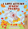 I Love Autumn (English Romanian Bilingual Book for Children) (English Romanian Bilingual Collection) (Romanian Edition)