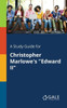A Study Guide for Christopher Marlowe's ""Edward II""