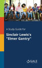 A Study Guide for Sinclair Lewis's ""Elmer Gantry""