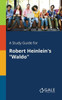 A Study Guide for Robert Heinlein's ""Waldo""
