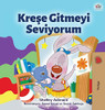 I Love to Go to Daycare (Turkish Children's Book) (Turkish Bedtime Collection) (Turkish Edition)