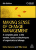 Making Sense of Change Management: A Complete Guide to the Models, Tools and Techniques of Organizational Change