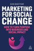 Marketing for Social Change: How to Turn Purpose Into Business and Social Impact