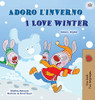 I Love Winter (Italian English Bilingual Book for Kids) (Italian English Bilingual Collection) (Italian Edition)