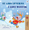 I Love Winter (Portuguese English Bilingual Book for Kids -Brazilian): Portuguese Brazil (Portuguese English Bilingual Collection - Brazil) (Portuguese Edition)