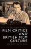 Film Critics and British Film Culture: New Shots in the Dark