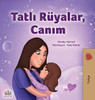 Sweet Dreams, My Love (Turkish Children's Book) (Turkish Bedtime Collection) (Turkish Edition)