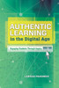 Authentic Learning in the Digital Age: Engaging Students Through Inquiry