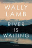 The River Is Waiting Large Print