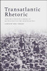 Transatlantic Rhetoric: Speeches from the American Revolution to the Suffragettes