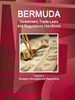 Bermuda Investment, Trade Laws and Regulations Handbook Volume 1 Strategic Information and Regulations