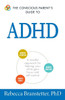 The Conscious Parent's Guide to ADHD: A Mindful Approach for Helping Your Child Gain Focus and Self-Control