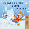 I Love Winter (French English Bilingual Children's Book) (French English Bilingual Collection) (French Edition)