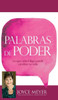 Palabras de Poder: Lo Que Usted Diga Puede Cambiar Su Vida