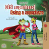 Being a Superhero (Serbian English Bilingual Book - Latin alphabet): Serbian Children's Book (Serbian English Bilingual Collection - Latin) (Serbian Edition)