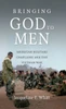 Bringing God to Men: American Military Chaplains and the Vietnam War