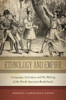 Ethnology and Empire: Languages, Literature, and the Making of the North American Borderlands