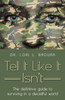 Tell It Like It Isn't: The definitive guide to surviving in a deceitful world