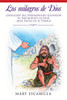 Los Milagros De Dios: -Liberación Del Endemoniado Gadareno -El Nacimiento De Jesús -Jesús Entra En El Templo (Spanish Edition)
