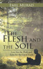 The Flesh and the Soil: Love for the Flesh and Love for the Good Earth