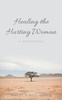 Healing the Hurting Woman: A Devotional