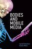 Bodies and Mobile Media