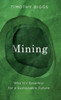 Mining: Why It's Essential for a Sustainable Future