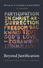 Beyond Justification: Liberating Paul's Gospel
