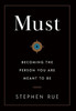 Must: Becoming the Person You Are Meant to Be