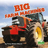 Big Farm Machines (Big Machines)