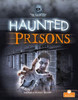 Haunted Prisons (The Haunted!)