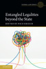 Entangled Legalities beyond the State (Global Law Series)