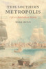 This Southern Metropolis: Life in Antebellum Mobile