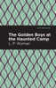 The Golden Boys at the Haunted Camp (Mint Editions)