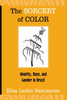 The Sorcery of Color: Identity, Race, and Gender in Brazil