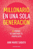 Millonario en una sola generaciÃ³n: 52 formas de construir tu propio Ã©xito