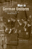Men in German Uniform: POWs in America During World War II