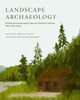 Landscape Archaeology: Reading and Interpreting the American Historical Landscape