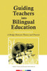 Guiding Teachers into Bilingual Education: A bridge between theory and practice