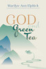 God and Green Tea