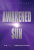 Awakened Sun: The 11:11 Code Revealed