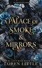 A Palace of Smoke & Mirrors