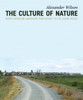 The Culture of Nature: North American Landscape from Disney to EXXON Valdez