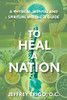 To Heal a Nation: A Physical, Mental and Spiritual Wellness Guide