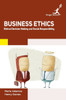 Business Ethics: Ethical Decision Making and Social Responsibility
