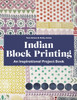 Indian Block Printing: An Inspirational Project Book