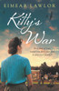 Kitty's War: A Sweeping Historical Fiction Novel from the Author of Dublin's Girl