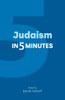 Judaism in Five Minutes