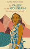 The Valley to the Mountain: The Valley to the Mountain
