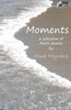 Moments: of revelation and reflection